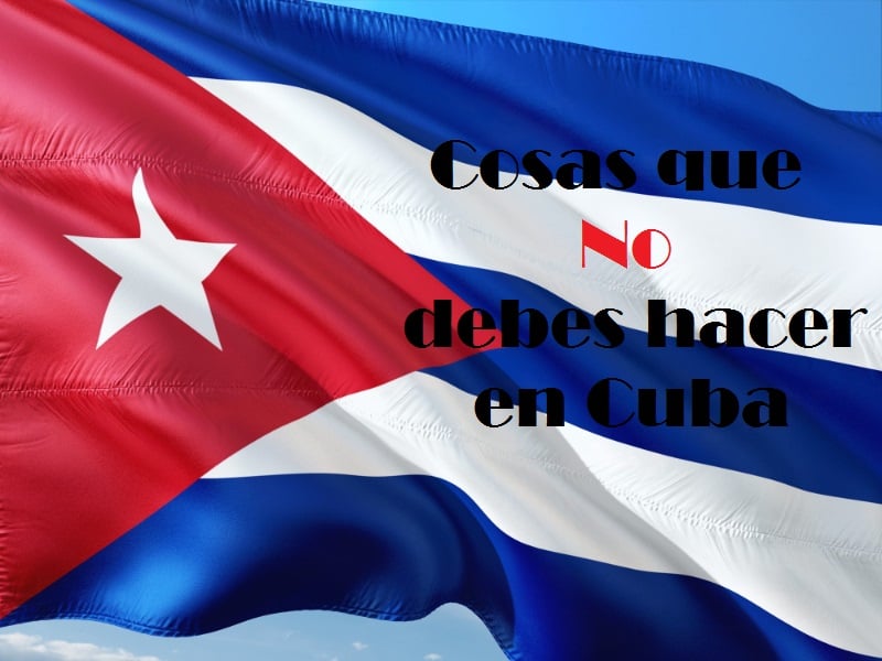 Cosas que no debes hacer en Cuba